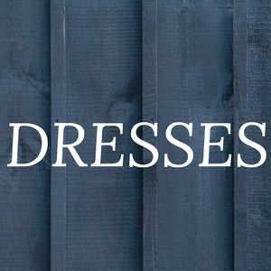 DRESSES!